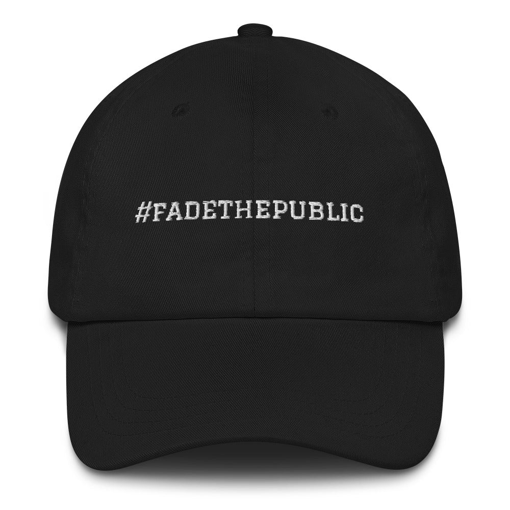 #fadethepublic dad hat