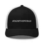 #fadethepublic trucker hat